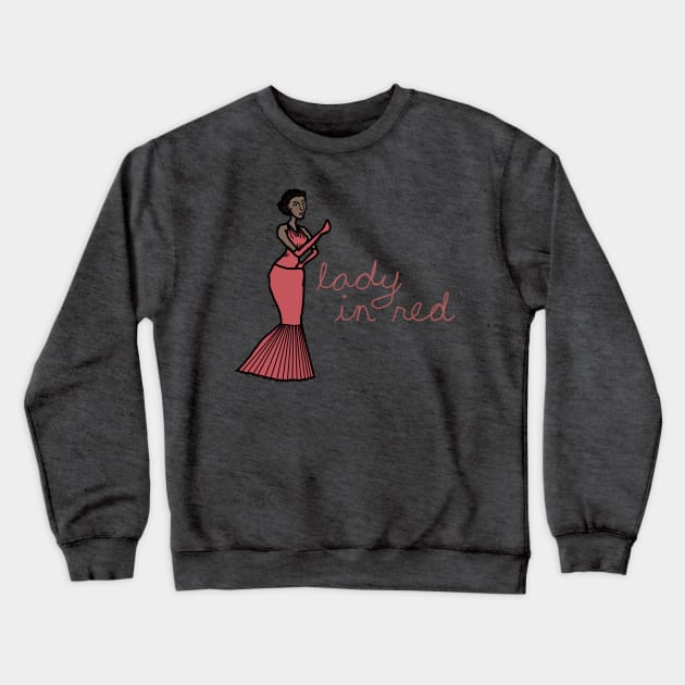 Jazz Artist - "Lady in Red" Crewneck Sweatshirt by LochNestFarm